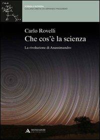 Che cos'è la scienza. La rivoluzione di Anassimandro - Carlo Rovelli - copertina