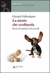 La mente che scodinzola. Storie di animali e cervelli - Giorgio Vallortigara - copertina