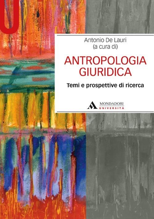 Antropologia giuridica. Temi e prospetive di ricerca - Antonio De Lauri - copertina
