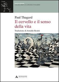 Il cervello e il senso della vita - Paul Thagard - copertina