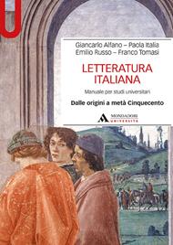 Letteratura italiana. Manuale per studi universitari. Vol. 1: Dalle origini a metà Cinquecento.