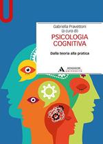 Psicologia cognitiva. Dalla teoria alla pratica