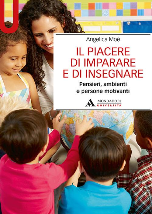 Il piacere di imparare e di insegnare - Angelica Moè - copertina