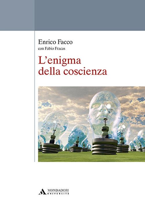 L'enigma della coscienza - Enrico Facco,Fabio Fracas - copertina