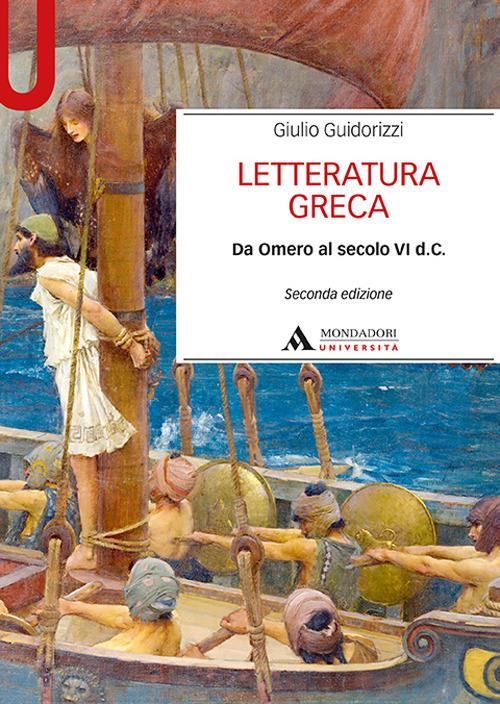 Letteratura greca. Da Omero al secolo VI d. C. - Giulio Guidorizzi - copertina
