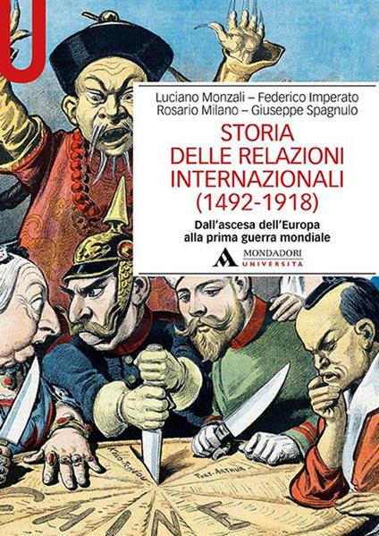 Storia delle relazioni internazionali (1492-1918) Dall’ascesa dell’Europa alla prima guerra mondiale - Luciano Monzali,Federico Imperato,Giuseppe Spagnulo - copertina