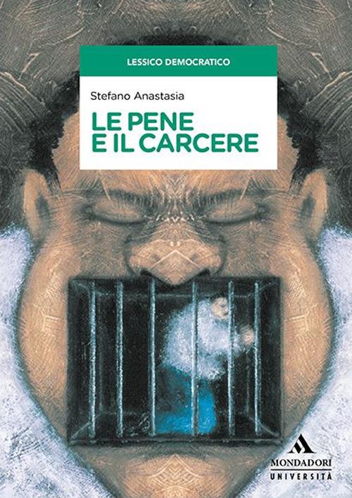 Le pene e il carcere - Stefano Anastasia - copertina