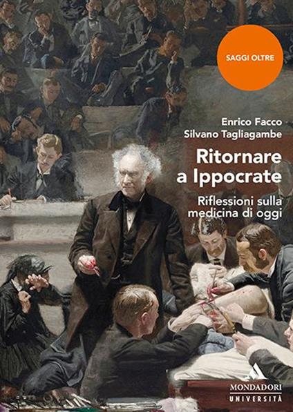 Ritornare a Ippocrate. Riflessioni sulla medicina di oggi - Enrico Facco,Silvano Tagliagambe - copertina
