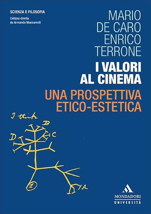 I valori al cinema. Una prospettiva etico-estetica - Mario De Caro,Enrico Terrone - copertina