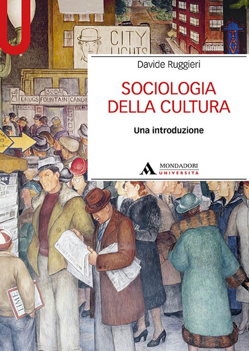 Sociologia della cultura. Una introduzione - Davide Ruggieri - copertina