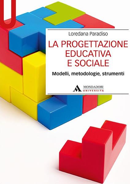 La progettazione educativa e sociale. Modelli, metodologie, strumenti - Loredana Paradiso - copertina