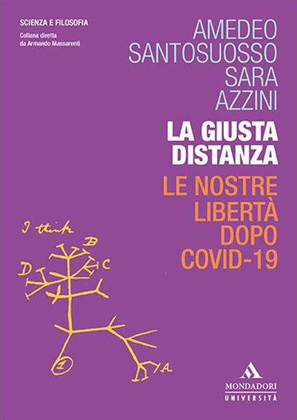 La giusta distanza. Le nostre libertà dopo Covid-19 - Amedeo Santosuosso,Sara Azzini - copertina