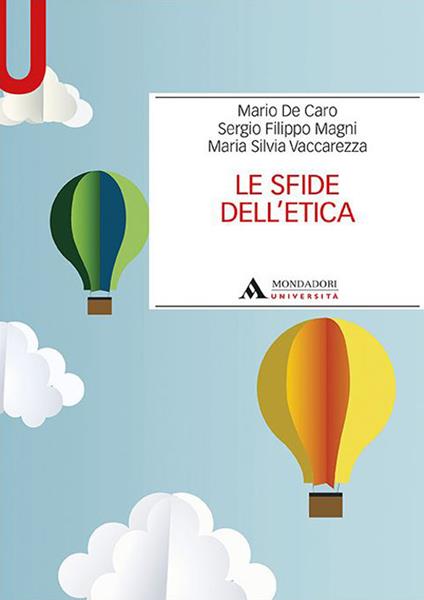 Le sfide dell'etica - Mario De Caro,Sergio Filippo Magni,Maria Silvia Vaccarezza - copertina