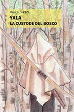 Yala. La custode del bosco