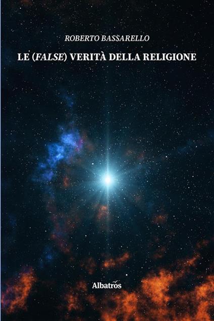 Le (false) verità della religione - Roberto Bassarello - ebook