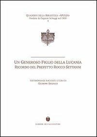 Un generoso figlio della Lucania. Ricordo del prefetto Rocco Settanni - copertina