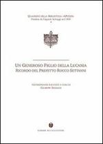 Un generoso figlio della Lucania. Ricordo del prefetto Rocco Settanni