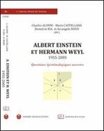 Albert Eistein et Hermann Weyl (1955-2005). Questions épistémologiques ouvertes. Ediz. multilingue