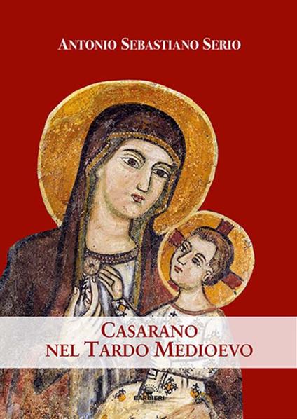 Casarano nel tardo Medioevo - Antonio Sebastiano Serio - copertina