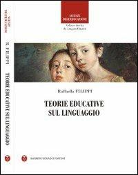 Teorie educative sul linguaggio - Raffaella Filippi - copertina