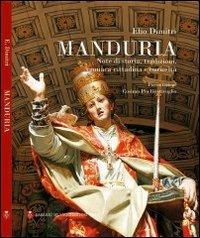 Manduria. Note di storia, tradizioni, cronaca cittadina e curiosità - Elio Dimitri - copertina