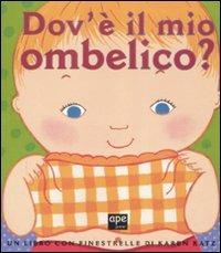Dov'è il mio ombelico? - Karen Katz - copertina