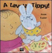 A tavola, Tippy! - Annie Kubler - copertina