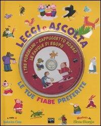 I tre porcellini-Cappuccetto rosso-Le favole di Esopo. Leggi e ascolta. Con CD Audio - Lodovica Cima,Elena Giorgio - copertina