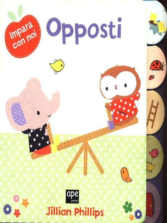 Opposti. Impara con noi. Ediz. illustrata - Jillian Phillips - copertina