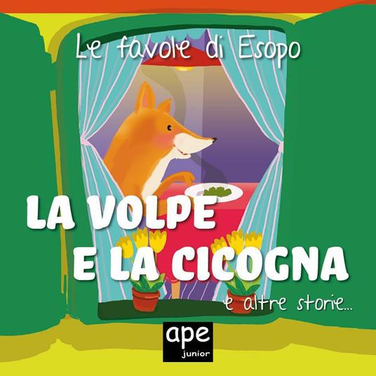 La volpe e la cicogna... e altre storie. Le favole di Esopo - Elena Giorgio - ebook