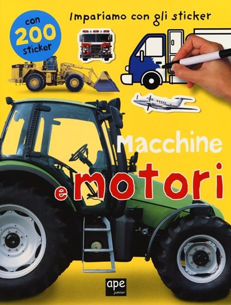 Macchine e motori. Impariamo con gli sticker. Ediz. illustrata - copertina