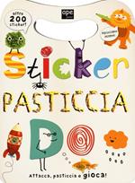 Sticker pasticcia. Con adesivi. Ediz. illustrata