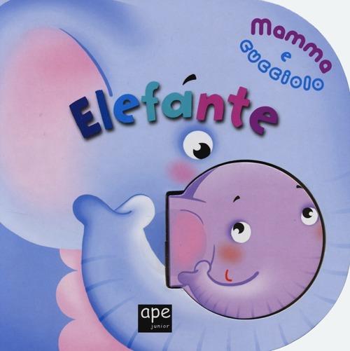 Elefante. Mamma e cucciolo. Ediz. illustrata - Lodovica Cima,Francesca Galmozzi - copertina