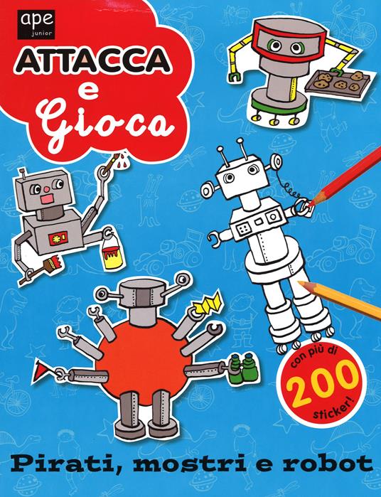 Pirati, mostri e robot. Attacca e gioca. Con adesivi. Ediz. illustrata - Mandy Archer,Jane Porter - copertina