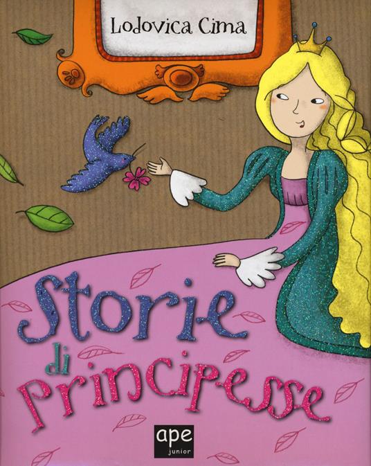 Storie di principesse. Ediz. illustrata - Lodovica Cima - copertina