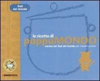 Le ricette di Pappamondo. Cucina del sud del mondo per italiani curiosi - Bernadette S. Djea - copertina