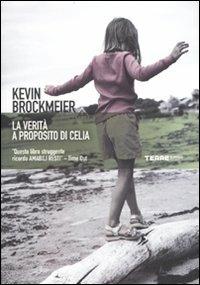 La verità a proposito di Celia - Kevin Brockmeier - copertina