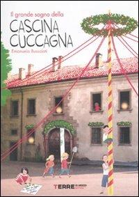 Il grande sogno della Cascina Cuccagna. Ediz. illustrata - Emanuela Bussolati - copertina