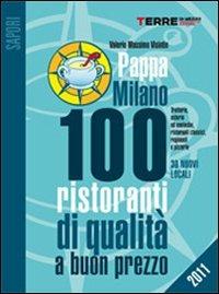 PappaMilano 2011. 100 ristoranti di qualità a buon prezzo - Valerio Massimo Visintin - copertina