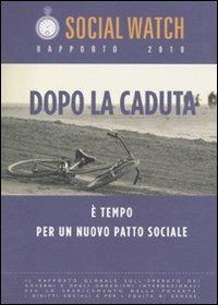 Social Watch. Rapporto 2010. Dopo la caduta. È tempo per un nuovo patto sociale - copertina