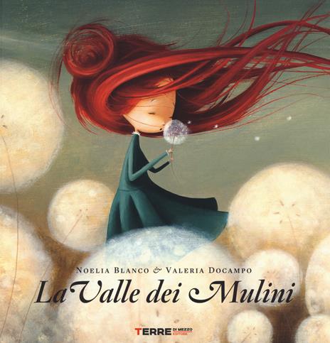 La valle dei mulini. Ediz. illustrata - Noelia Blanco,Valeria Docampo - copertina