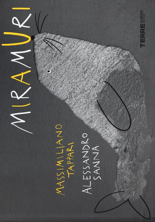 Miramuri. Ediz. illustrata - Massimiliano Tappari,Alessandro Sanna - copertina