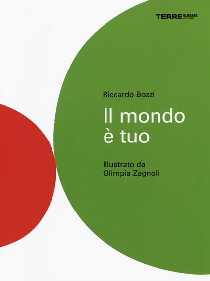 Il mondo è tuo. Ediz. illustrata - Riccardo Bozzi - copertina