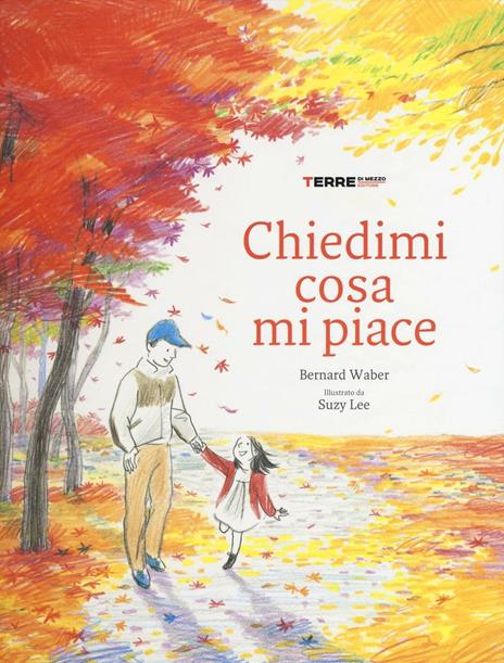 Chiedimi cosa mi piace. Ediz. illustrata - Bernard Waber - copertina