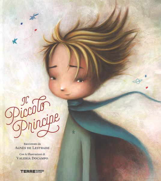 Il Piccolo Principe da Antoine de Saint-Exupéry. Ediz. a colori - Agnès de Lestrade - copertina