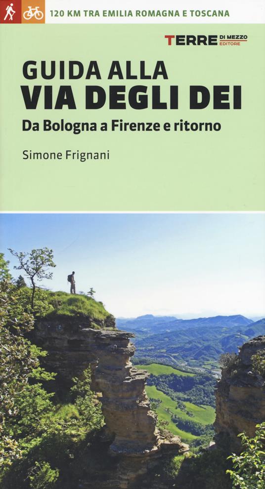 Guida alla via degli dei. Da Bologna a Firenze e ritorno - Simone Frignani - copertina