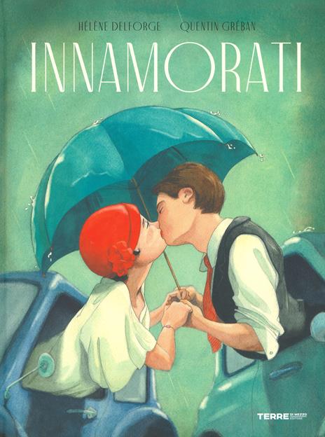 Innamorati. Ediz. a colori - Helène Delforge,Quentin Gréban - copertina