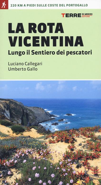 La Rota vicentina lungo il sentiero dei pescatori - Luciano Callegari,Umberto Gallo - copertina