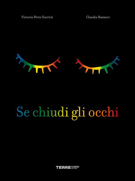 Se chiudi gli occhi. Ediz. a colori - Victoria Pérez Escrivá,Claudia Ranucci - copertina
