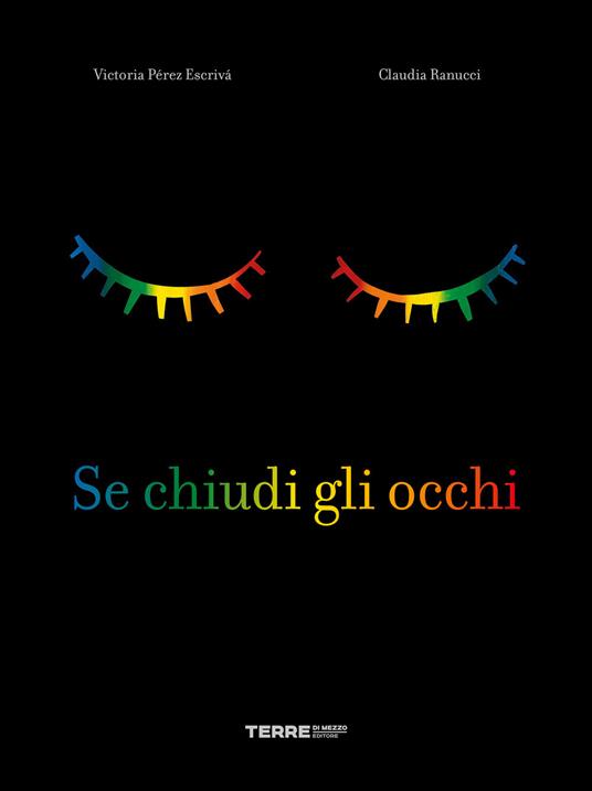 Se chiudi gli occhi. Ediz. a colori - Victoria Pérez Escrivá,Claudia Ranucci - copertina